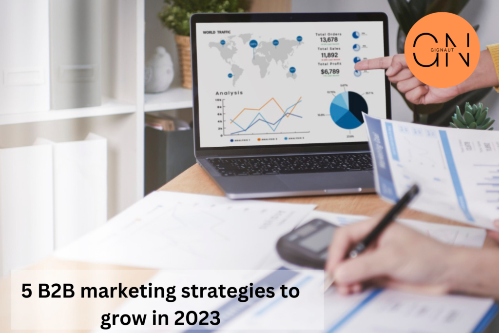 5 B2B marketing strategies to grow in 2023