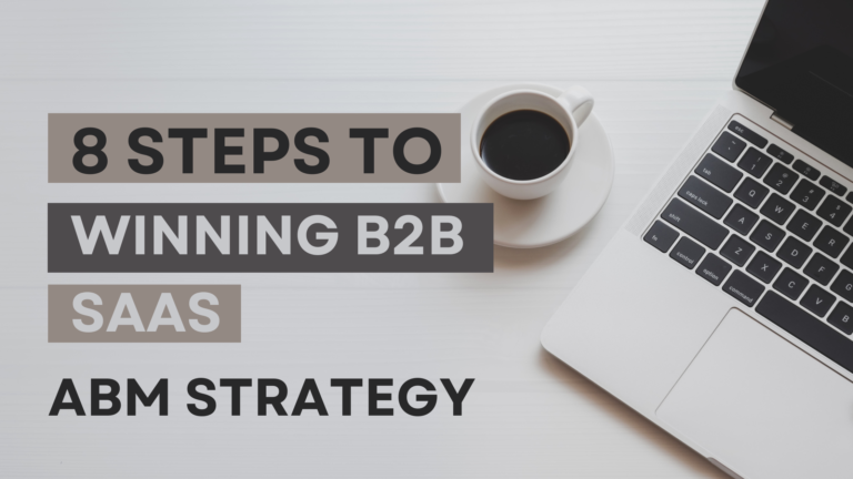 8 Steps to a Winning B2B SaaS ABM Strategy