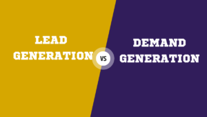 LEAD GENERATION VS DEMAND GENERATION